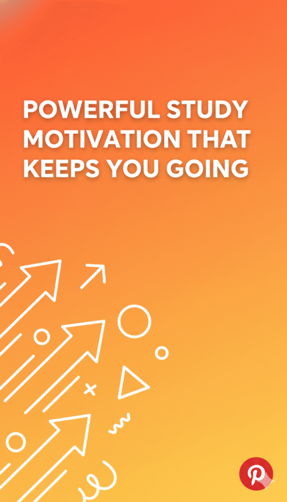 powerful study motivation that keeps you going